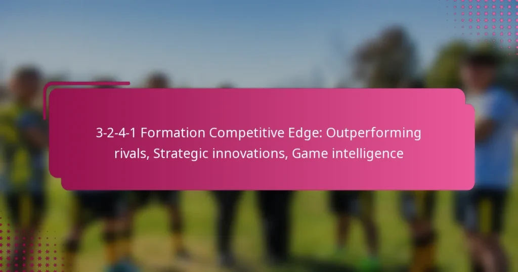 3-2-4-1 Formation Competitive Edge: Outperforming rivals, Strategic innovations, Game intelligence