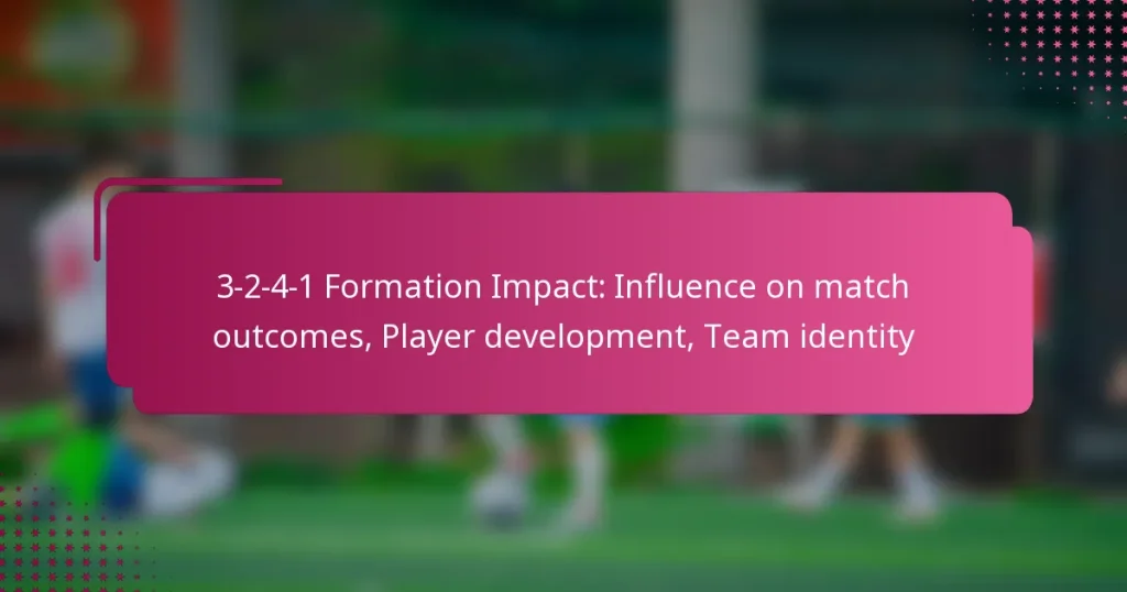 3-2-4-1 Formation Impact: Influence on match outcomes, Player development, Team identity