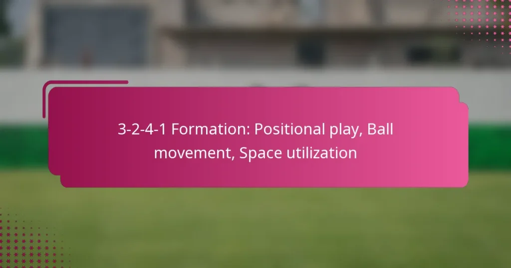 3-2-4-1 Formation: Positional play, Ball movement, Space utilization