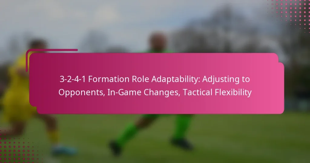 3-2-4-1 Formation Role Adaptability: Adjusting to Opponents, In-Game Changes, Tactical Flexibility