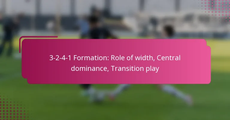 3-2-4-1 Formation: Role of width, Central dominance, Transition play