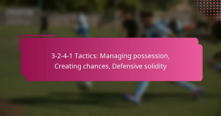 3-2-4-1 Tactics: Managing possession, Creating chances, Defensive solidity