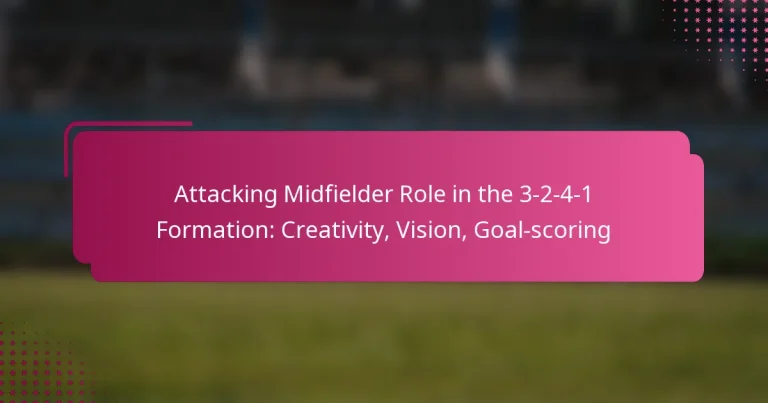 Attacking Midfielder Role in the 3-2-4-1 Formation: Creativity, Vision, Goal-scoring