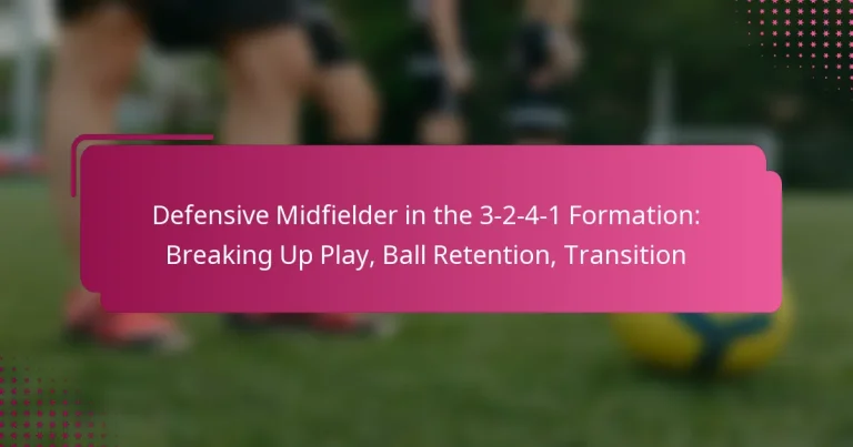 Defensive Midfielder in the 3-2-4-1 Formation: Breaking Up Play, Ball Retention, Transition