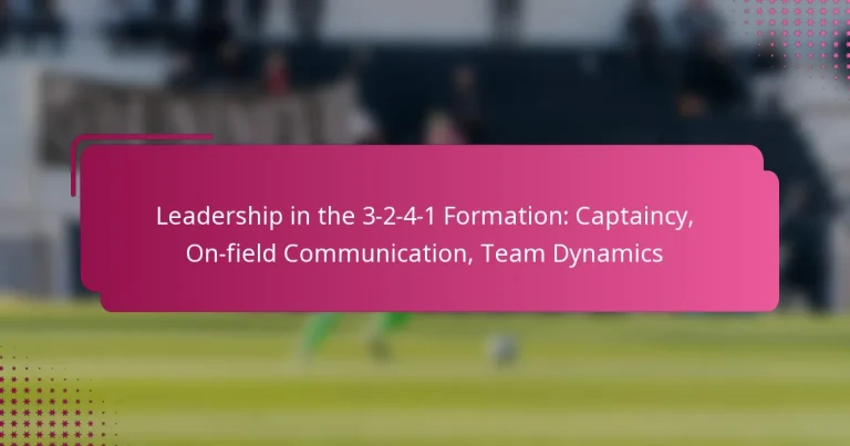 Leadership in the 3-2-4-1 Formation: Captaincy, On-field Communication, Team Dynamics