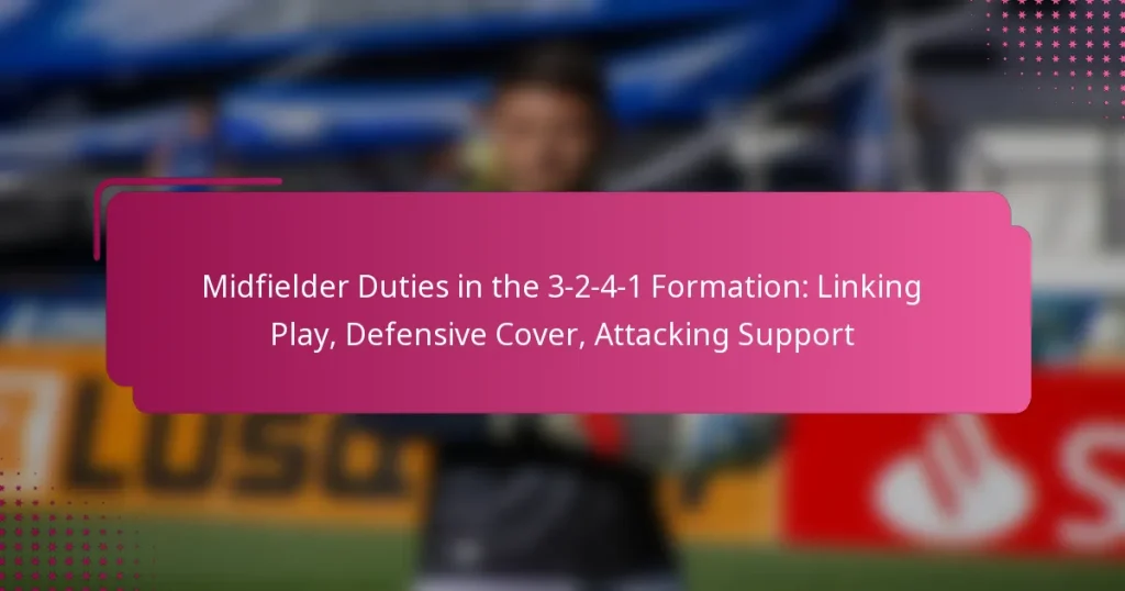 Midfielder Duties in the 3-2-4-1 Formation: Linking Play, Defensive Cover, Attacking Support