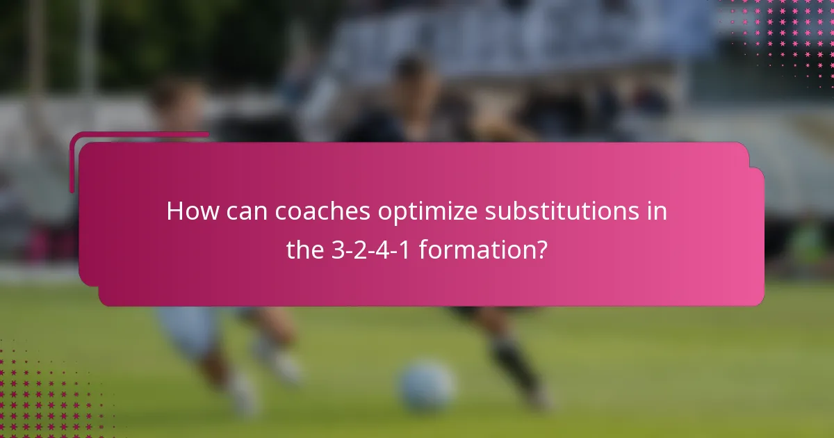 How can coaches optimize substitutions in the 3-2-4-1 formation?