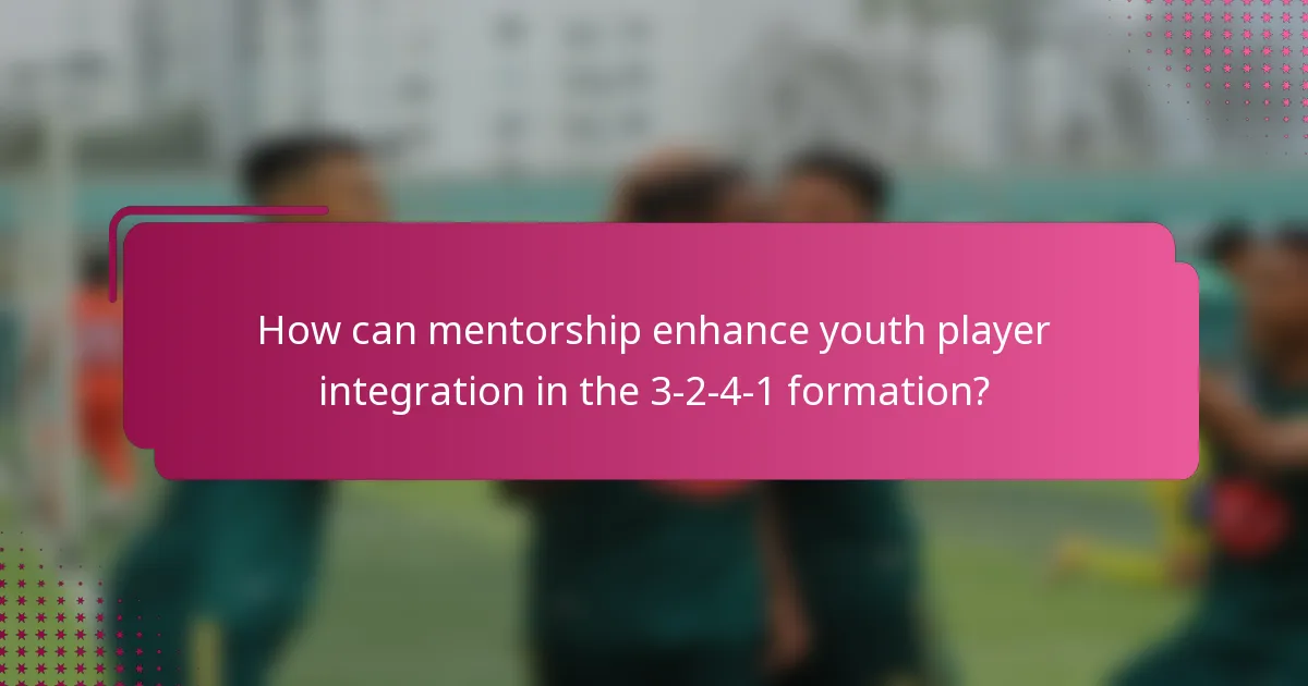 How can mentorship enhance youth player integration in the 3-2-4-1 formation?