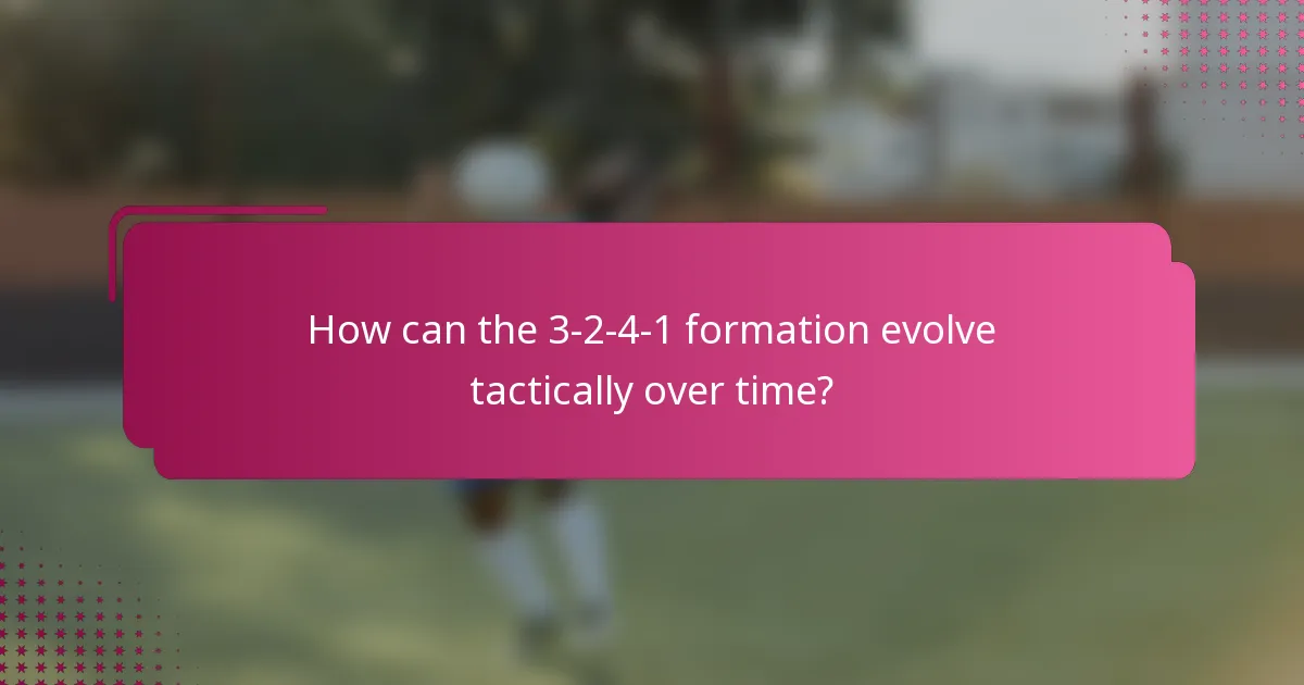 How can the 3-2-4-1 formation evolve tactically over time?