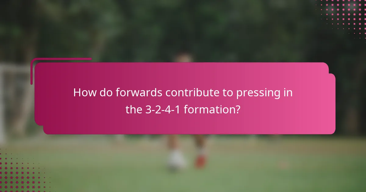 How do forwards contribute to pressing in the 3-2-4-1 formation?