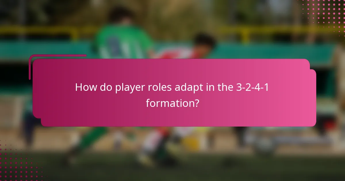 How do player roles adapt in the 3-2-4-1 formation?