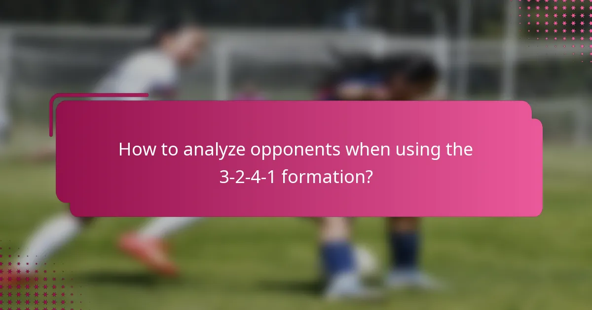 How to analyze opponents when using the 3-2-4-1 formation?