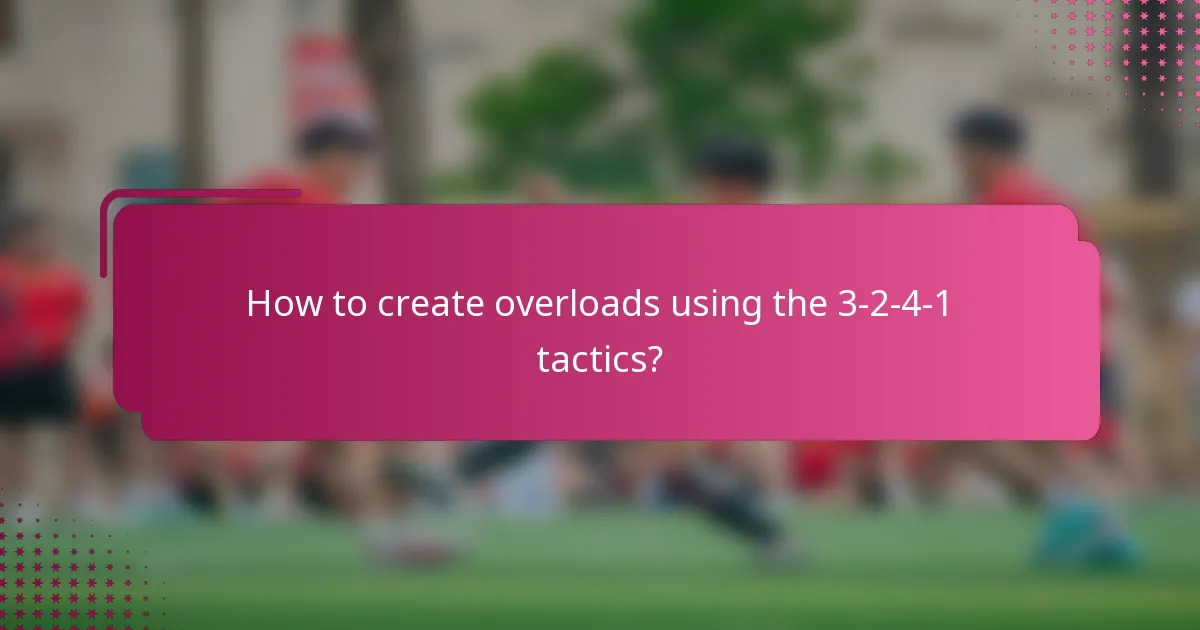 How to create overloads using the 3-2-4-1 tactics?