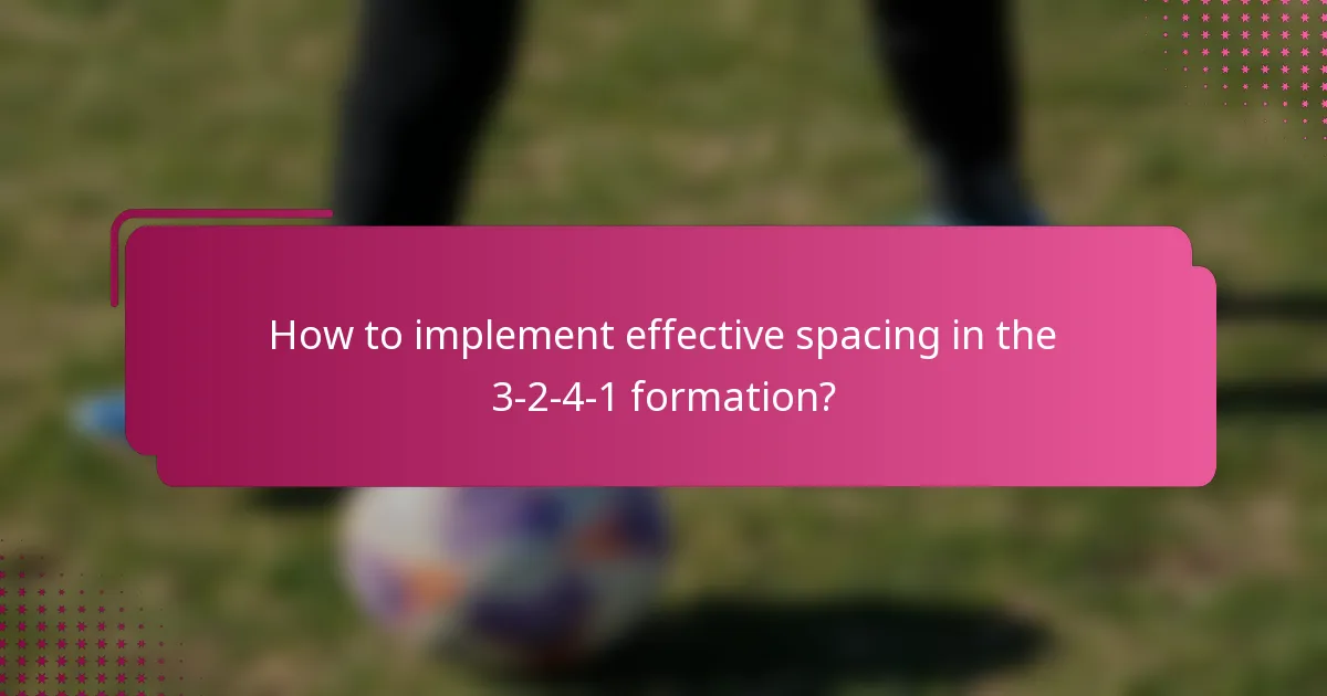 How to implement effective spacing in the 3-2-4-1 formation?