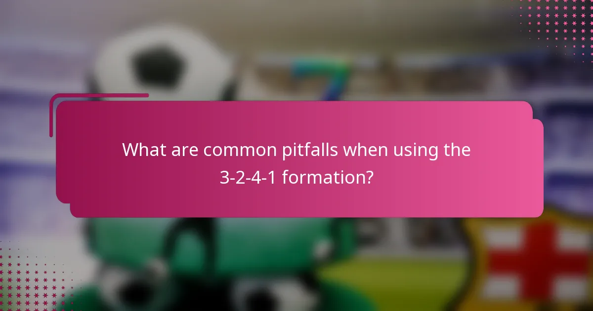 What are common pitfalls when using the 3-2-4-1 formation?