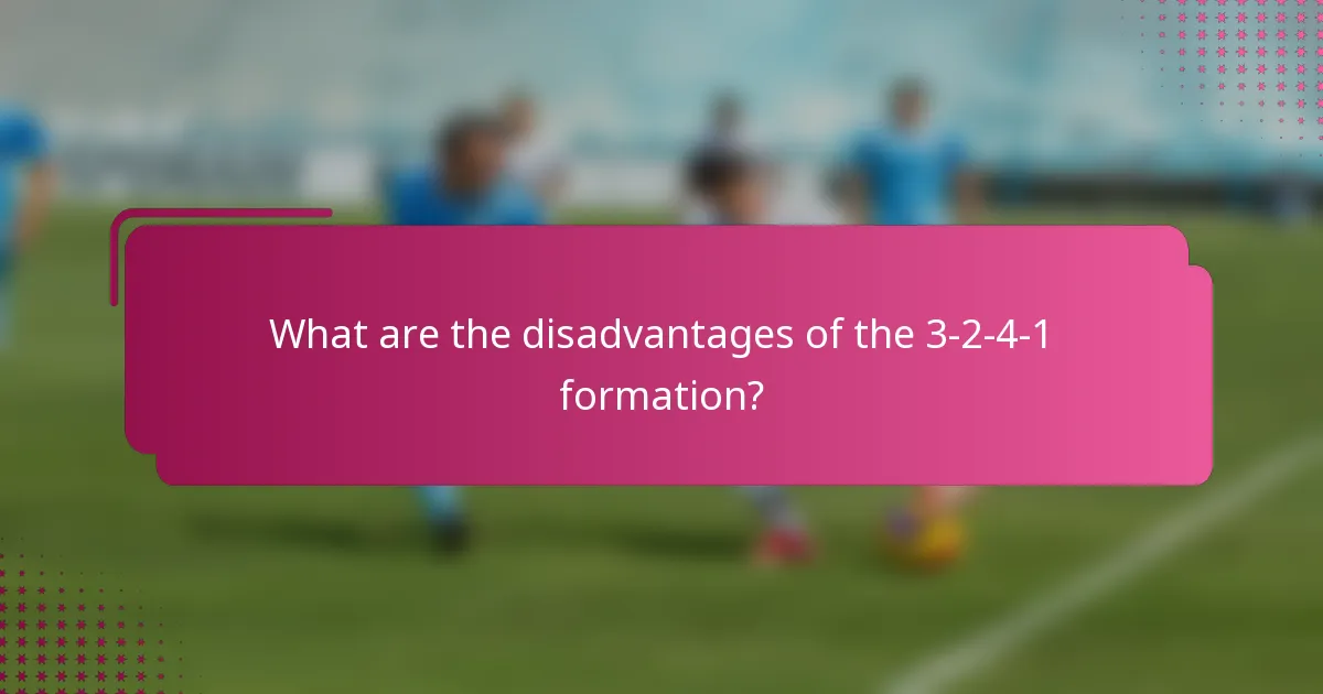 What are the disadvantages of the 3-2-4-1 formation?