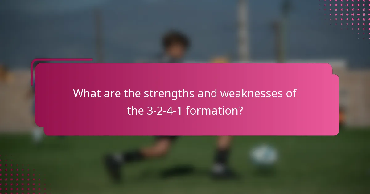 What are the strengths and weaknesses of the 3-2-4-1 formation?