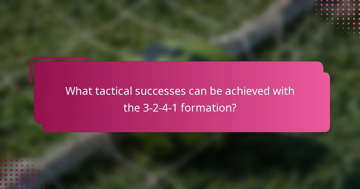 What tactical successes can be achieved with the 3-2-4-1 formation?