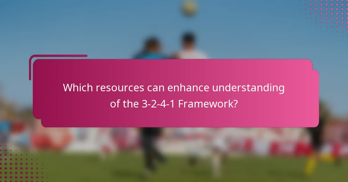 Which resources can enhance understanding of the 3-2-4-1 Framework?